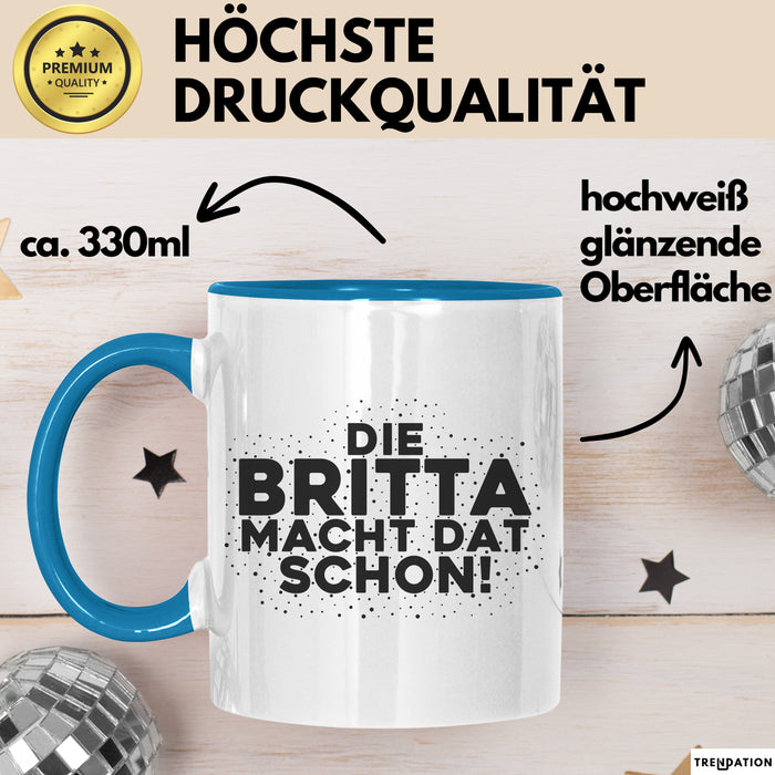 Britta Tasse Die Britta Macht Dat Schon Geschenk