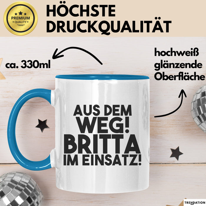 Britta Tasse Aus Dem Weg! Britta Im Einsatz! Geschenk