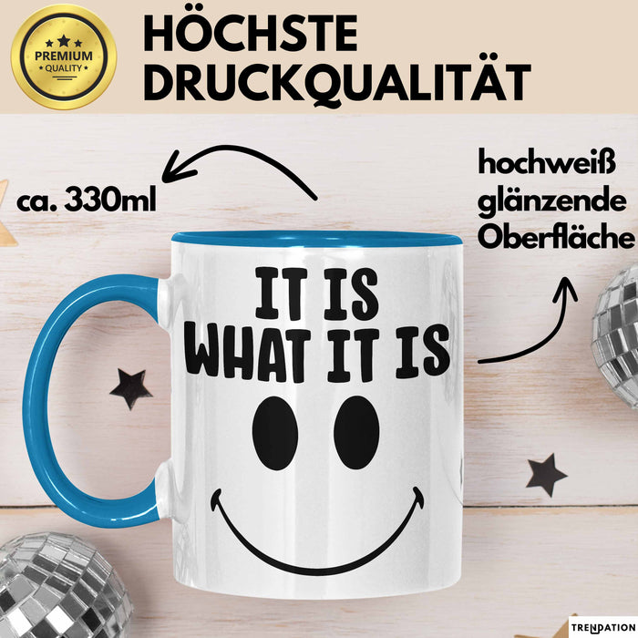 Spruch Tasse Geschenk It Is What It Is Geschenkidee Becher Blau Trendation