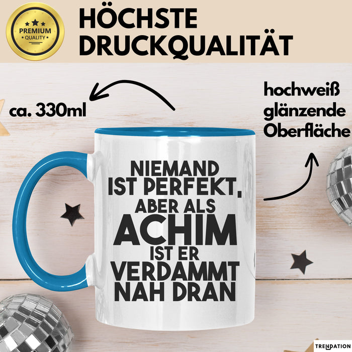 Achim Tasse Niemand Ist Perfekt, Aber Als Achim Ist Er Verdammt Nah Dran Blau Trendation