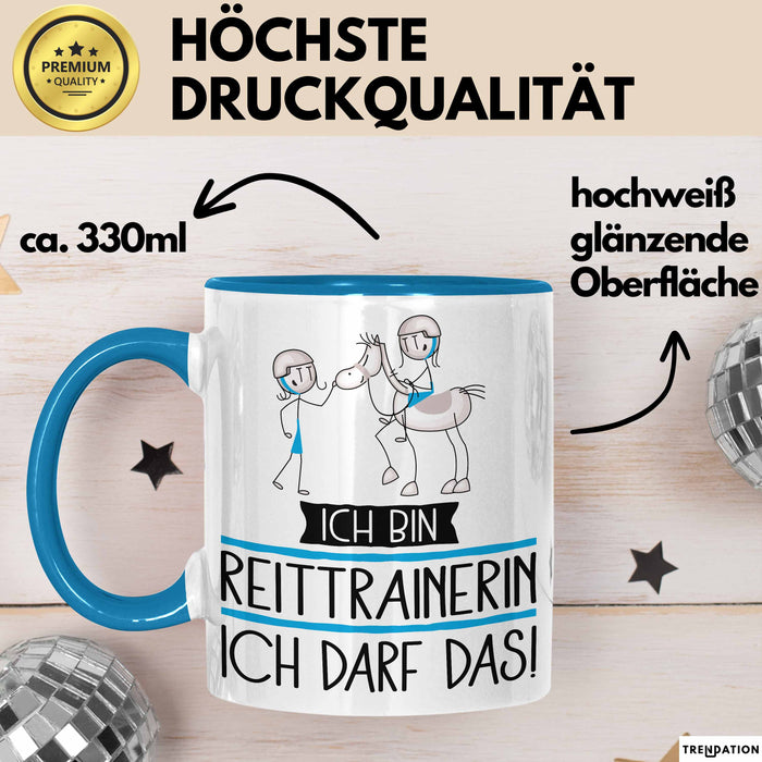 Geschenk für Reittrainerin Tasse Lustige Geschenkidee Geburtstag Ich Bin Reittrainerin Ich Darf Das Blau Trendation