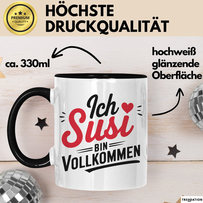 Susi Tasse Geschenk Ich Bin Vollkommen Susi Geschenkidee Geburtstag Schwarz Trendation