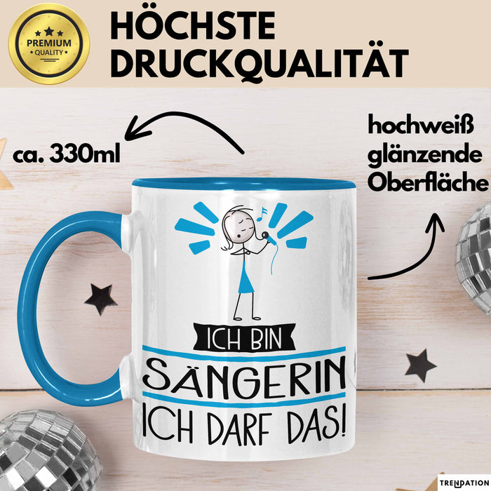 Geschenk für Sängerin Tasse Lustige Geschenkidee Geburtstag Ich Bin Sängerin Ich Darf Das Blau Trendation