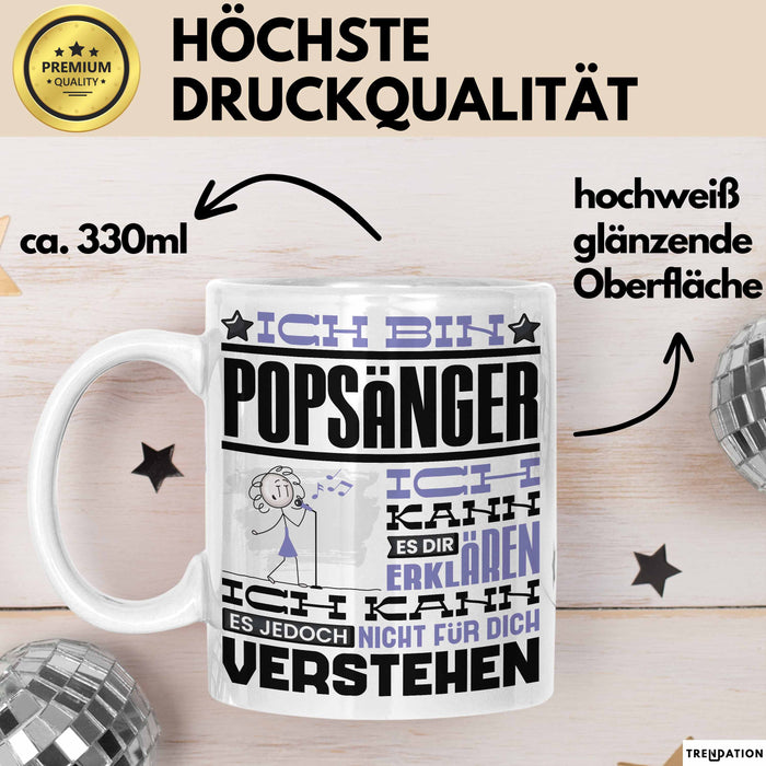Popsänger Geschenk Tasse Lustige Geschenkdiee für einen Popsänger Geburtstag Ich Bin Popsänger Ich Kann Es Dir Erklären Aber Nicht Für Dich Verstehen Weiß Trendation