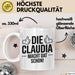 Claudia Tasse Geschenk Die Claudia Macht Dat Schon Geschenkidee Becher mit Name Weiß Trendation