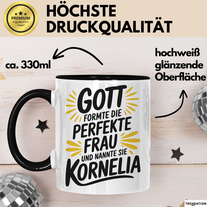 Kornelia Tasse Geschenk Gott Formte Die Perfekte Frau Kornelia Geschenkidee Schwarz Trendation