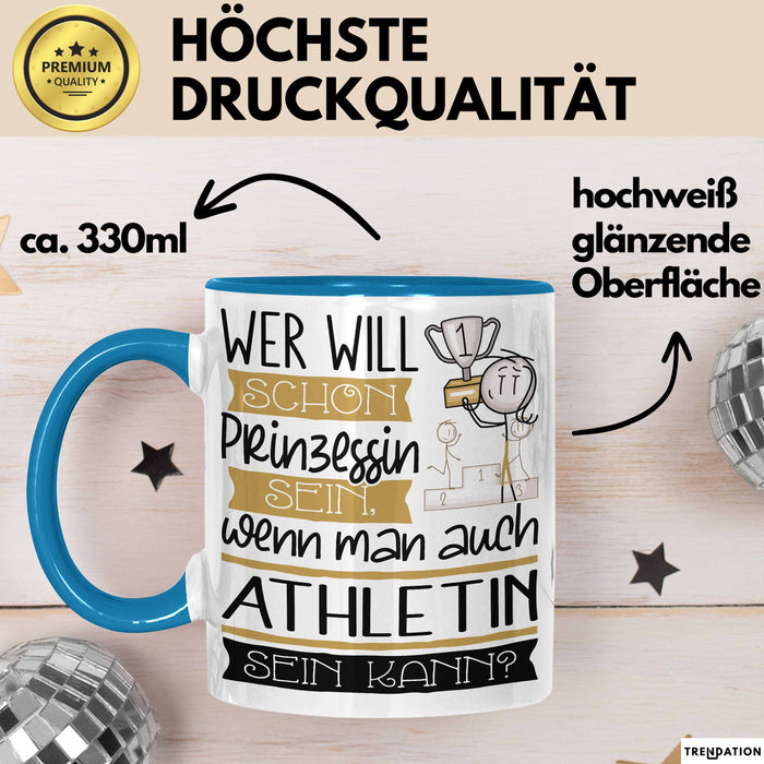 Athletin Tasse Geschenk Spruch Wer Will Schon Prinzessin Sein Wenn Man Auch Athletin Sein Kann Blau Trendation