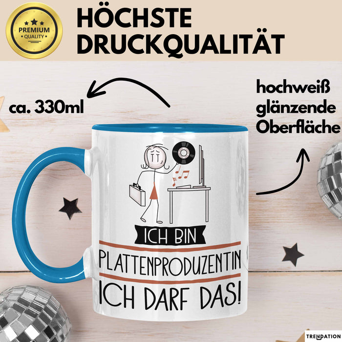 Geschenk für Plattenproduzentin Tasse Lustige Geschenkidee Geburtstag Ich Bin Plattenproduzentin Ich Darf Das Blau Trendation