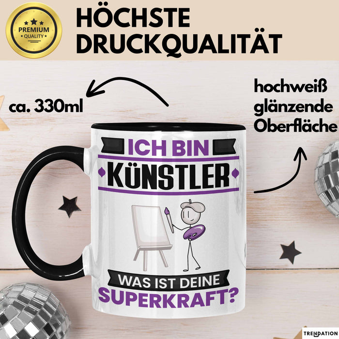 Künstler Tasse Geschenk für Künstler Geburtstag Lustiger Spruch Kaffee-Becher Was Ist Deine Superkraft Schwarz Trendation