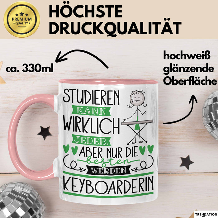 Keyboarderin Tasse Lustiges Geschenk Studieren Kann Wirklich Jeder Nur Die Besten Werden Keyboarderin Rosa Trendation