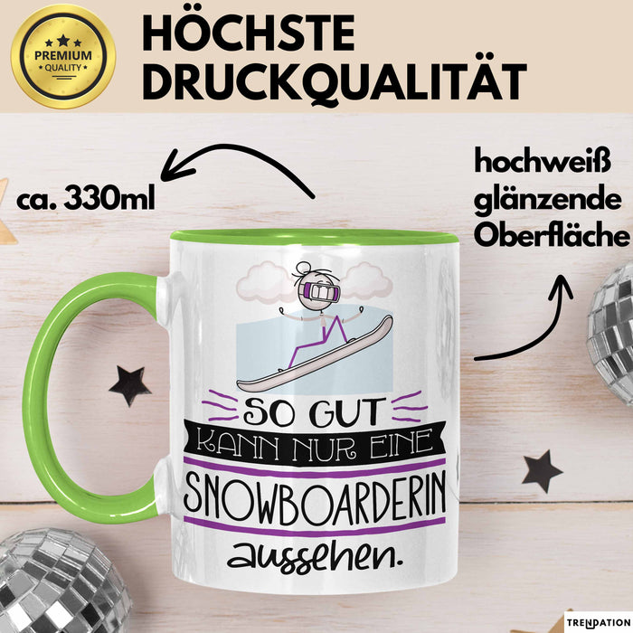 Snowboarderin Geschenk Tasse So Gut Kann Nur Eine Snowboarderin Aussehen Geschenkidee Geburtstag Weihnachten Lustig Grün Trendation