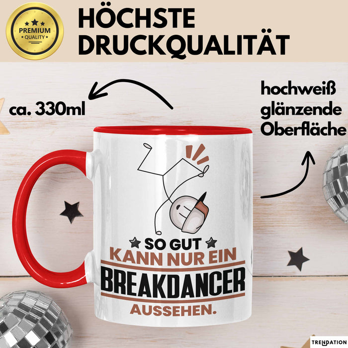Breakdancer Geschenk Tasse So Gut Kann Nur Ein Breakdancer Aussehen Geschenkidee Kaffee-Becher Rot Trendation