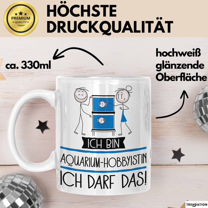 Geschenk für Aquarium-Hobbyistin Tasse Lustige Geschenkidee Geburtstag Ich Bin Aquarium-Hobbyistin Ich Darf Das Weiß Trendation