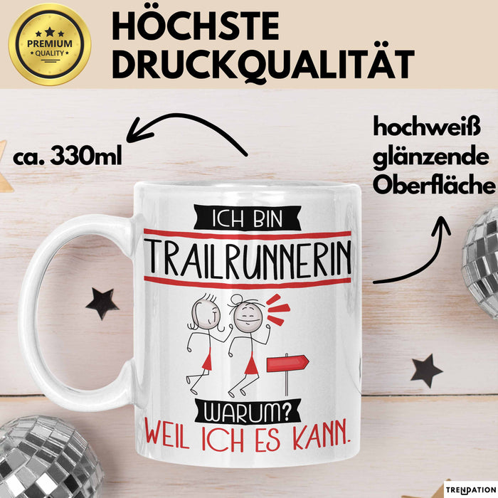 Trailrunnerin Tasse Geschenk Ich Bin Trailrunnerin Warum Weil Ich Es Kann Geschenkidee Geburtstag Weiß Trendation