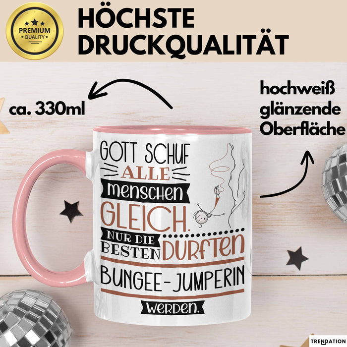 Bungee-Jumperin Geschenk Becher Tasse Gott Schuf Alle Menschen Gleich Nur Die Besten Durfeten Bungee-Jumperin Werden Geschenkidee Lustig Rosa Trendation