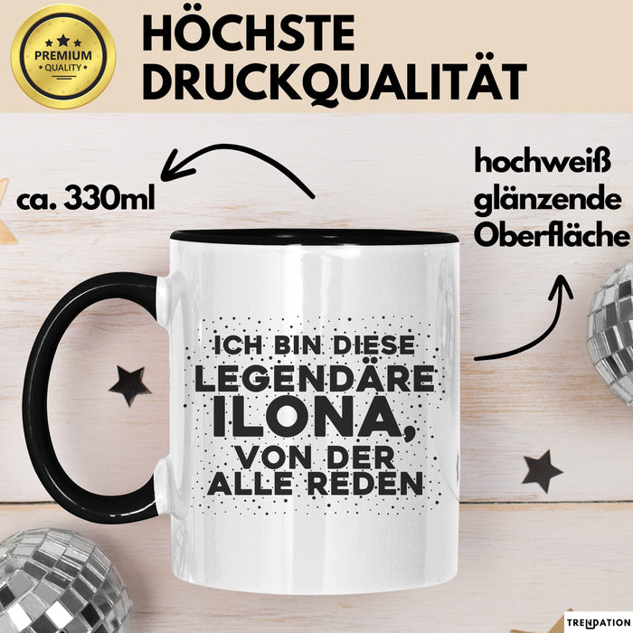 Ilona Tasse Ich Bin Diese Legendaere Ilona, Von Der Alle Reden Geschenk