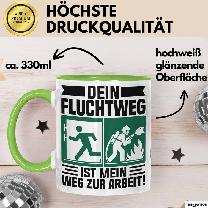 Feuerwehrmann Tasse Geschenk Dein Fluchtweg Ist Mein Weg Zur Arbeit Geschenkidee Becher Grün Trendation
