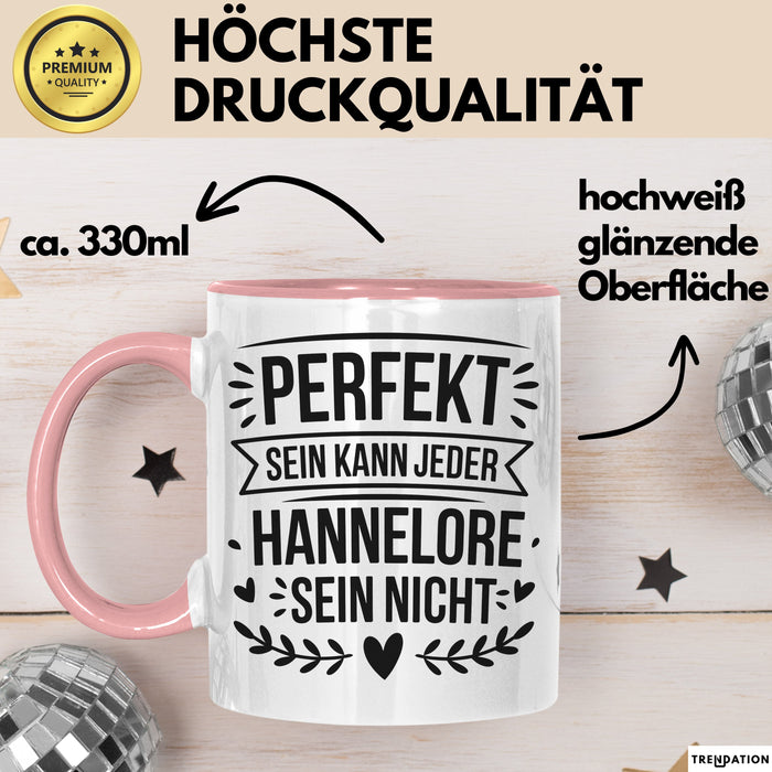 Hannelore Tasse Geschenk Perfekt Sein Kann Jeder Geschenkidee Geburtstag Rosa Trendation