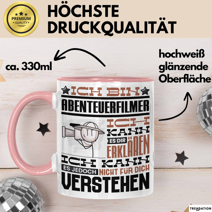 Abenteuerfilmer Geschenk Kaffee-Tasse Geschenkidee für Abenteuerfilmer Ich Bin Abenteuerfilmer Ich Kann Es Dir Erklären Jedoch Nicht Für Dich Verstehen Spruch Lustig Rosa Trendation
