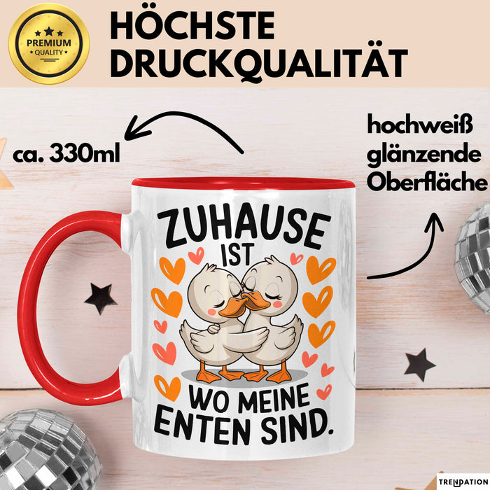 Ente Tier Tasse Geschenk Lustige Geschenkidee Spruch Zuhause Ist Wo Meine Enten Sind Rot Trendation