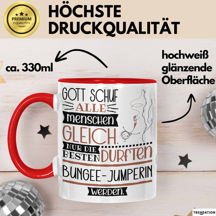 Bungee-Jumperin Geschenk Becher Tasse Gott Schuf Alle Menschen Gleich Nur Die Besten Durfeten Bungee-Jumperin Werden Geschenkidee Lustig Rot Trendation