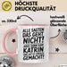 Katrin Tasse Geschenk Alle Sagten Das Geht Nicht Aber Dann Kam Katrin Und Hat Es Einfach Gemacht Geschenkidee Becher mit Name Rosa Trendation
