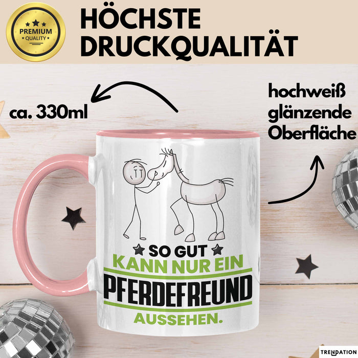 Pferdefreund Geschenk Tasse So Gut Kann Nur Ein Pferdefreund Aussehen Geschenkidee Kaffee-Becher Rosa Trendation