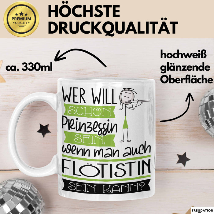 Flötistin Tasse Geschenk Spruch Wer Will Schon Prinzessin Sein Wenn Man Auch Flötistin Sein Kann Weiß Trendation