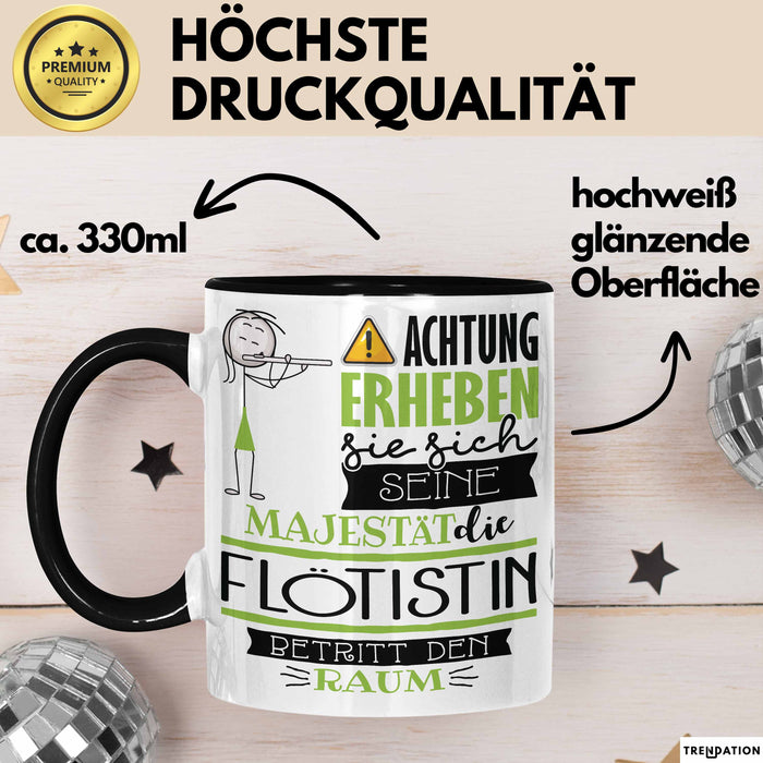 Flötistin Tasse Geschenk Lustiger Spruch Bitte Erheben Sie Sich Seine Majestät Die Flötistin Betritt Den Raum Schwarz Trendation