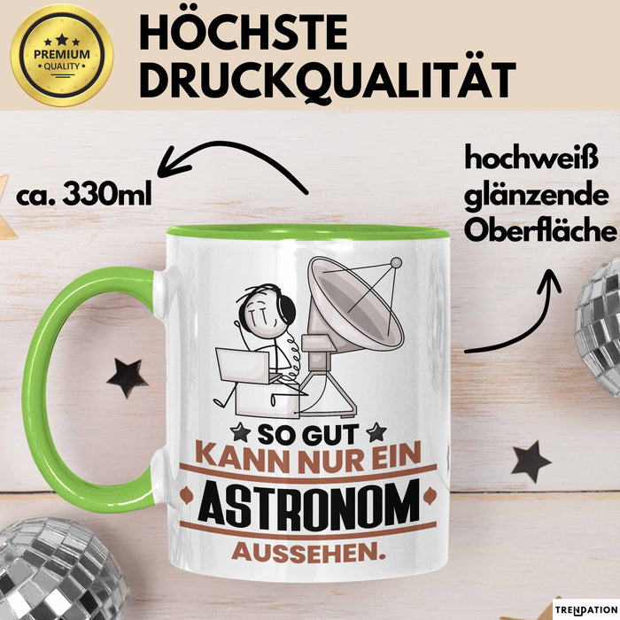 Astronom Geschenk Tasse So Gut Kann Nur Ein Astronom Aussehen Geschenkidee Kaffee-Becher Grün Trendation