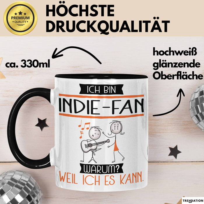 Indie-Fan Tasse Geschenk Ich Bin Indie-Fan Warum Weil Ich Es Kann Geschenkidee Geburtstag Trendation