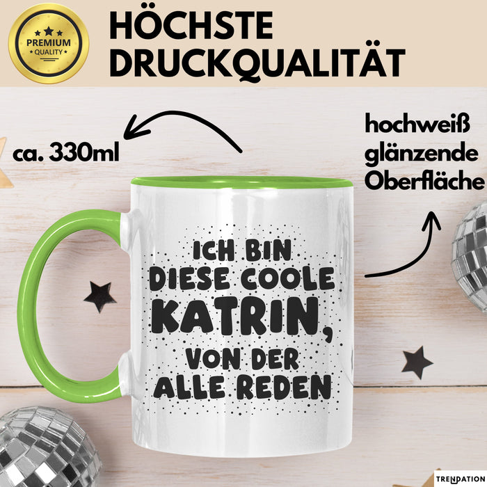 Katrin Tasse Ich Bin Diese Coole Katrin, Von Der Alle Reden Geschenk