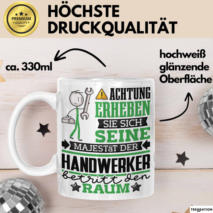Handwerker Geschenk Tasse Lustiger Spruch Erheben Sie Sich Der Handwerker Betritt den Raum Weiß Trendation