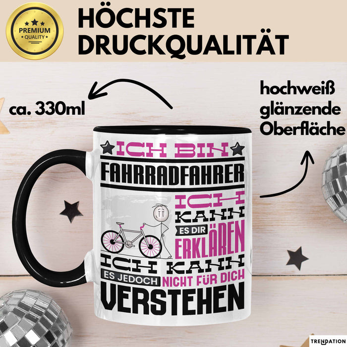 Fahrradfahrer Geschenk Tasse Lustige Geschenkdiee für einen Fahrradfahrer Geburtstag Ich Bin Fahrradfahrer Ich Kann Es Dir Erklären Aber Nicht Für Dich Verstehen Schwarz Trendation