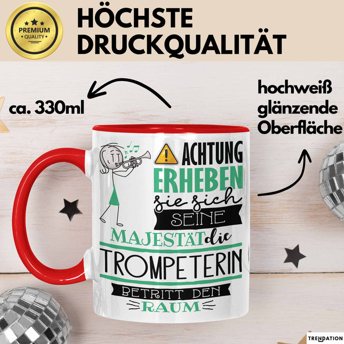 Trompeterin Tasse Geschenk Lustiger Spruch Bitte Erheben Sie Sich Seine Majestät Die Trompeterin Betritt Den Raum Rot Trendation