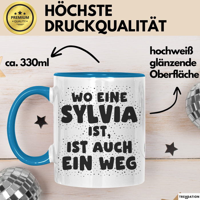 Sylvia Tasse Wo Eine Sylvia Ist, Ist Auch Ein Weg Geschenk