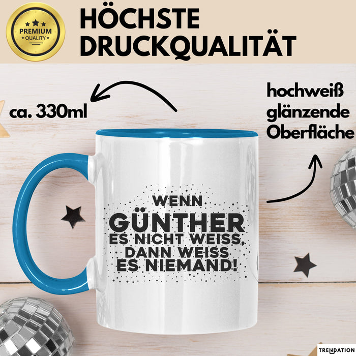 Guenther Tasse Wenn Guenther Es Nicht Weiss, Dann Weiss Es Niemand!