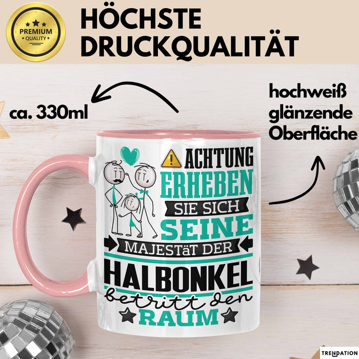 Halbonkel Geschenk Tasse Lustiger Spruch Erheben Sie Sich Der Halbonkel Betritt den Raum Rosa Trendation
