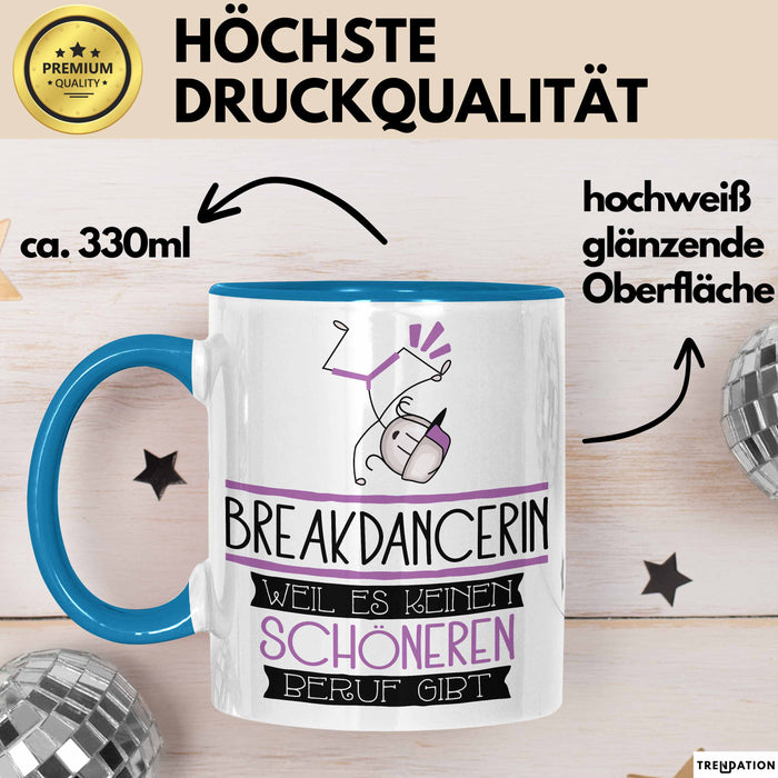 Breakdancerin Weil Es Keinen Schöneren Beruf Gibt Tasse Geschenk für Eine Breakdancerin Lustig Blau Trendation