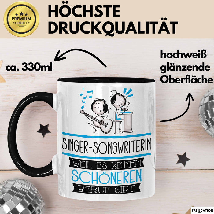 Singer-Songwriterin Weil Es Keinen Schöneren Beruf Gibt Tasse Geschenk für Eine Singer-Songwriterin Lustig Trendation