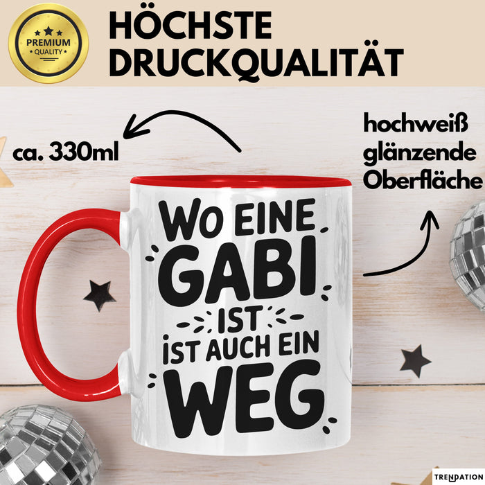 Gabi Tasse Geschenk Wo Eine Gabi Ist Ist Auch Ein Weg Geschenkidee Becher mit Name Rot Trendation