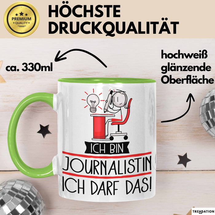Geschenk für Journalistin Tasse Lustige Geschenkidee Geburtstag Ich Bin Journalistin Ich Darf Das Grün Trendation