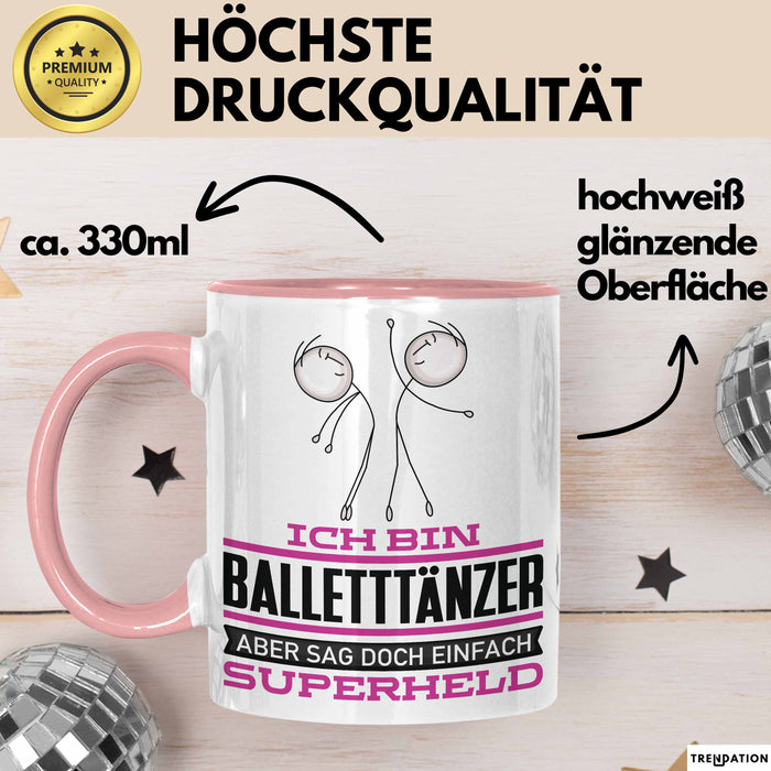 Balletttänzer Geschenk Tasse Ich Bin Balletttänzer Aber Sag Doch Einfach Superheld Lustige Geschenkdiee für Balletttänzer Kaffee-Becher Rosa Trendation
