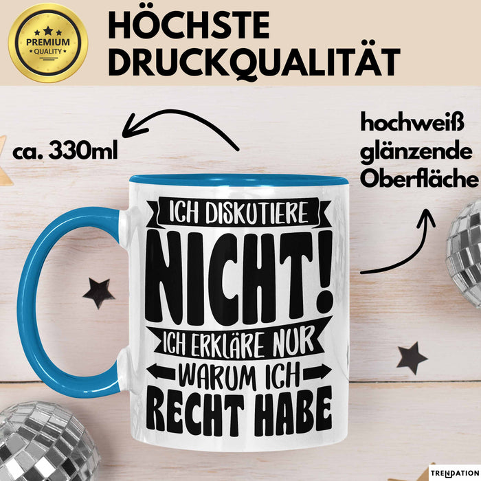 Lustige Tasse Besserwisser Mit Spruch Ich Diskutiere Nicht Ich Erkläre Nur Warum Ich Recht Habe Kaffee-Becher Sprüche Geschenkidee Kollege Blau Trendation