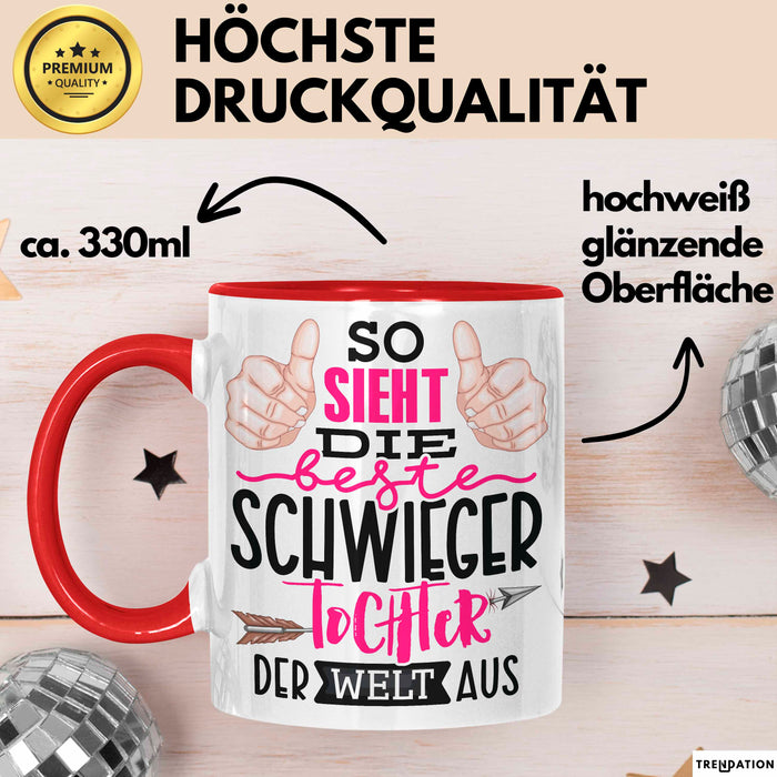 Schwiegertochter Tasse Geschenk Spruch So Sieht Die Beste Schwiegertochter Der Welt Aus Becher Rot Trendation