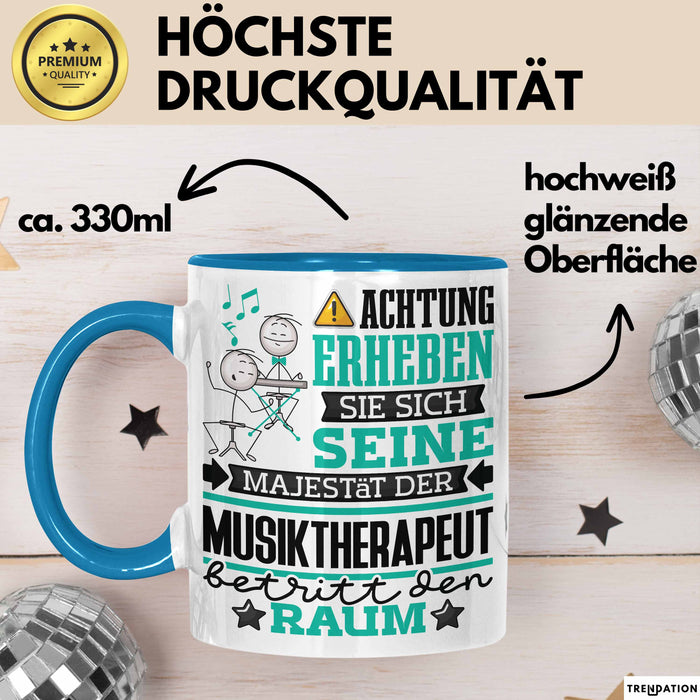 Musiktherapeut Geschenk Tasse Lustiger Spruch Erheben Sie Sich Der Musiktherapeut Betritt den Raum Blau Trendation