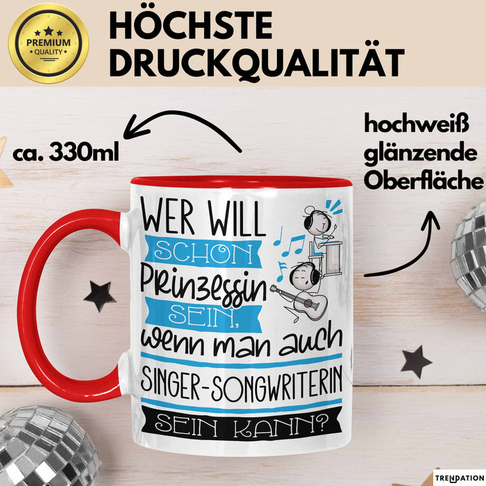 Singer-Songwriterin Tasse Geschenk Spruch Wer Will Schon Prinzessin Sein Wenn Man Auch Singer-Songwriterin Sein Kann Rot Trendation