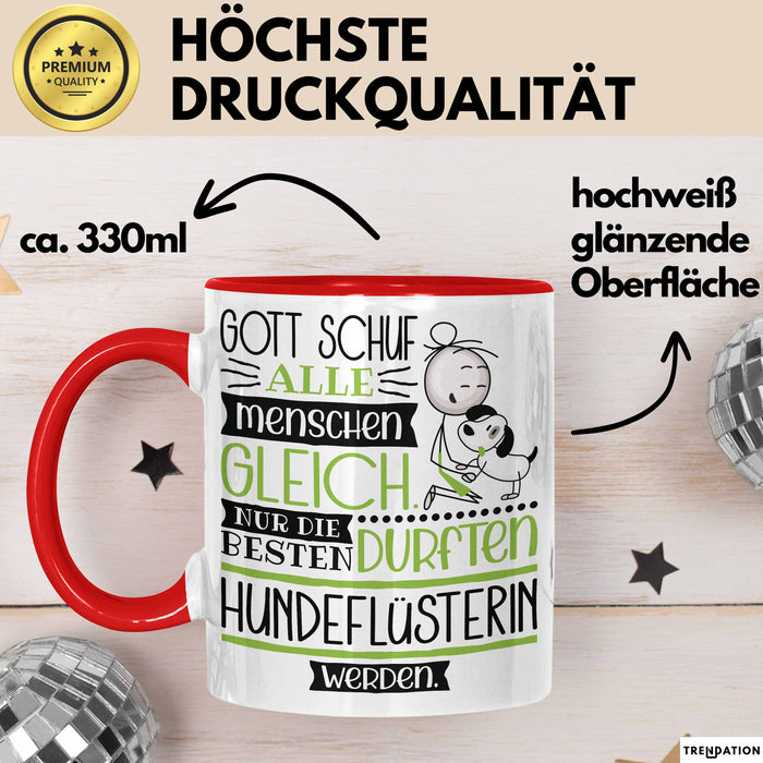 Hundeflüsterin Geschenk Becher Tasse Gott Schuf Alle Menschen Gleich Nur Die Besten Durfeten Hundeflüsterin Werden Geschenkidee Lustig Rot Trendation