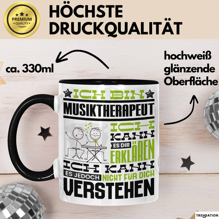 Musiktherapeut Geschenk Tasse Lustige Geschenkdiee für einen Musiktherapeut Geburtstag Ich Bin Musiktherapeut Ich Kann Es Dir Erklären Aber Nicht Für Dich Verstehen Schwarz Trendation
