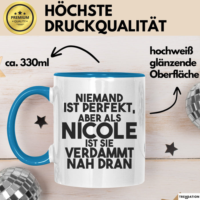 Nicole Tasse Niemand Ist Perfekt, Aber Als Nicole Ist Sie Verdammt Nah Dran